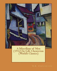 Title: A Miscellany of Men (1912) by G.K. Chesterton (World's Classics), Author: G. K. Chesterton