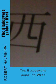 Title: The Bladesword guide to West, Author: Robert Anthony Halpin