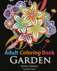 Title: Adult Coloring Book: Enchanted Garden: Coloring Book for Grownups Featuring 32 Beautiful Garden and Flower Designs, Author: Hobby Habitat Coloring Books