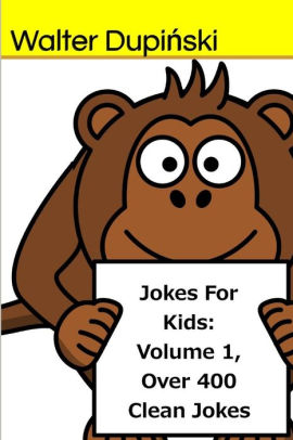Jokes By Kids: Volume 1