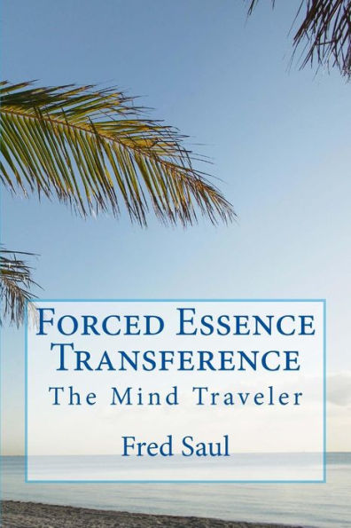 Forced Essence Transference: The Mind Traveler