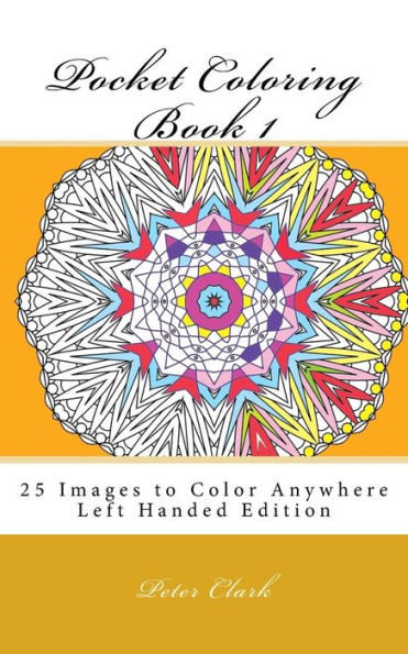Pocket Coloring Book 1 Left Handed: 25 Images to Color Anywhere