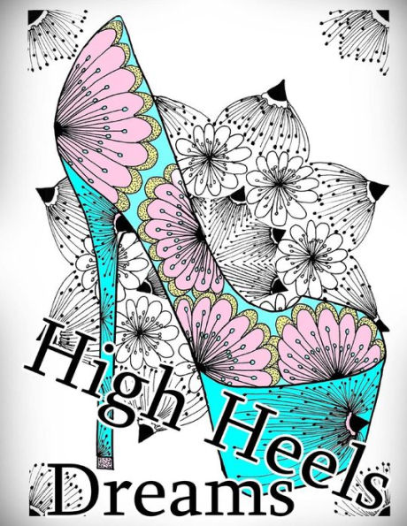 High Heels Dreams Coloring Book: Adult Coloring Book for Relax