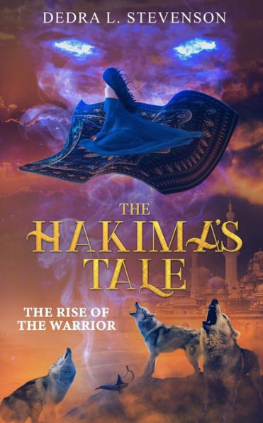 The Rise of the Warrior: Book Two of The Hakima's Tale