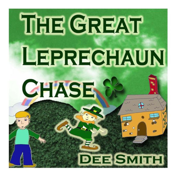 The Great Leprechaun Chase: A St. Patrick's Day Picture Book for Children about a Leprechaun chase
