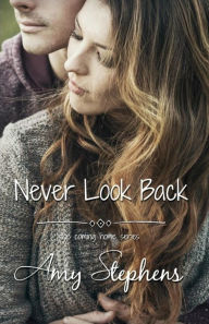 Title: Never Look Back, Author: Amy Stephens