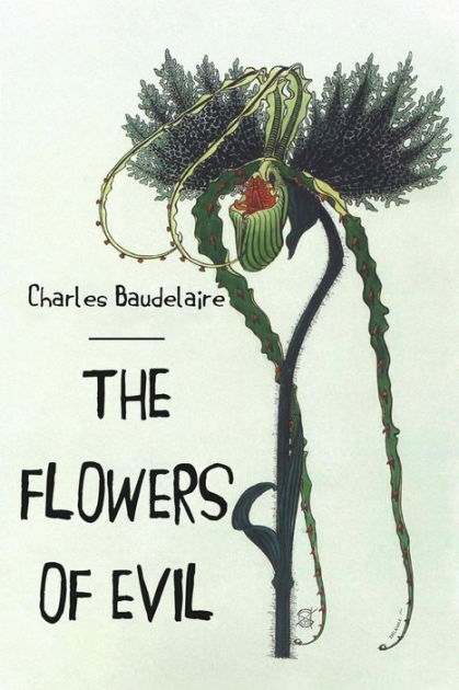 The Flowers of Evil by Cyril Scott, Charles Baudelaire, Paperback | Barnes & Noble®