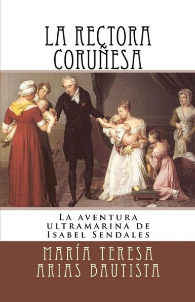 La rectora coruï¿½esa: La aventura ultramarina de Isabel Sendales
