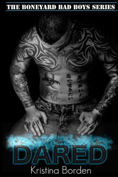 Dared: A Boneyard Bad Boy Series Novel