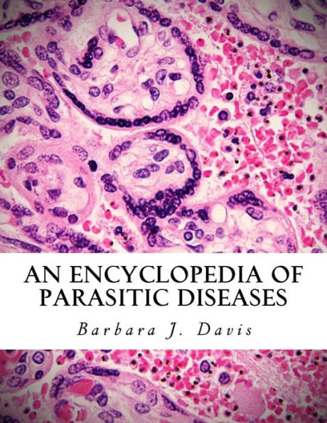 An Encyclopedia of Parasitic Diseases