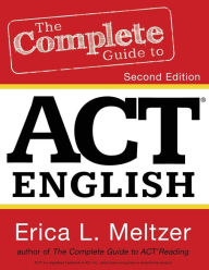 Title: The Complete Guide to ACT English, 2nd Edition, Author: Erica L. Meltzer