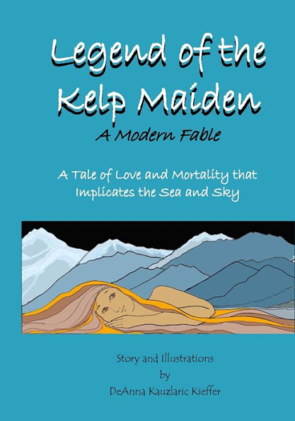 Legend of the Kelp Maiden: A Tale of Love and Mortality that implicates the Sea and Sky