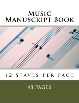 Music Manuscript Book: 12 Staves Per Page By Anonymous, Paperback 