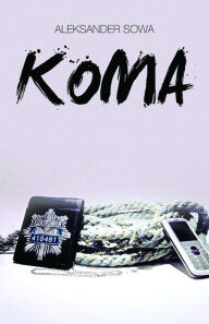 Title: Koma, Author: Aleksander Sowa