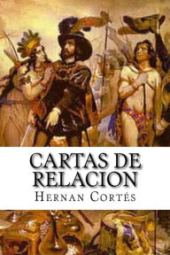 Title: Cartas de relacion, Author: Hernan Cortes