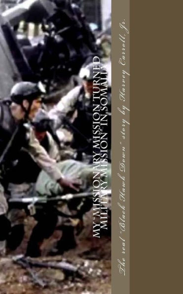 My Missionary Mission turned Military Mission in Somalia: Black Hawk Down