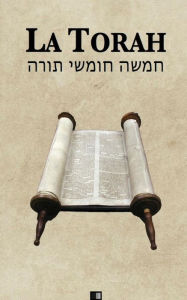 Title: La Torah (Les cinq premiers livres de la Bible hï¿½braï¿½que), Author: Zadoc Kahn