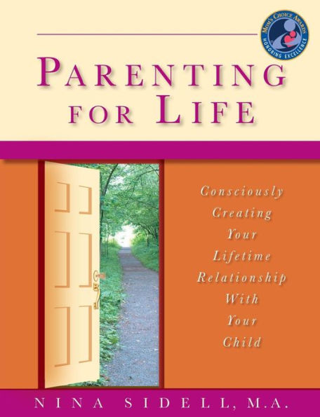 Parenting For Life: Consciously Creating Your Lifetime Relationship With Your Child (White paper)