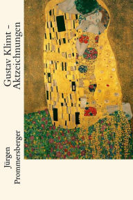Title: Gustav Klimt - Aktzeichnungen, Author: Jïrgen Prommersberger