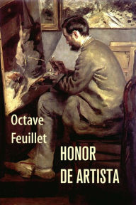 Title: Honor de artista, Author: Octave Feuillet