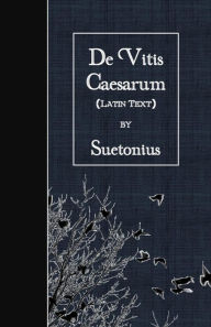 Title: De Vitis Caesarum: Latin Text, Author: Suetonius