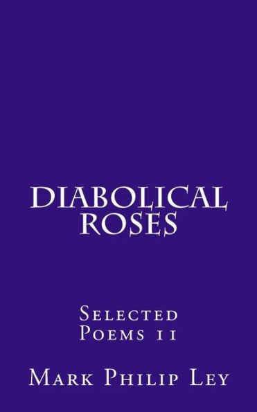 Diabolical Roses: Selected Poems 11