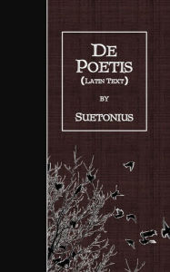 Title: De Poetis: Latin Text, Author: Suetonius