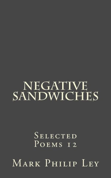Negative Sandwiches: Selected Poems 12