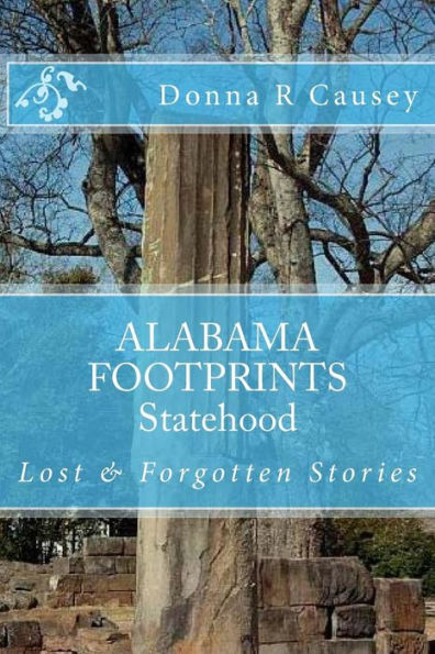 ALABAMA FOOTPRINTS Statehood: Lost & Forgotten Stories