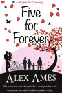 Five For Forever: A Romantic Comedy