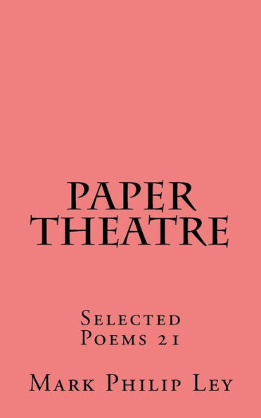 Paper Theatre: Selected Poems 21