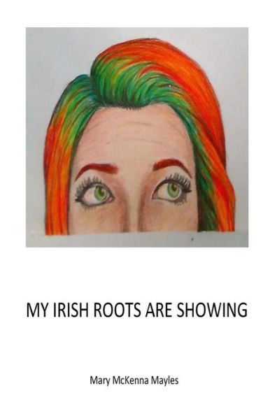 My Irish Roots Are Showing