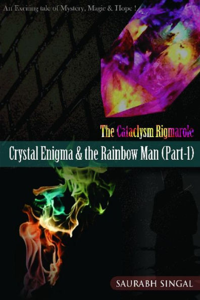Crystal Enigma & the Rainbow Man (Part - 1): An Exciting tale of Mystery, Magic & Hope!