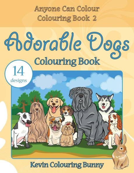 Adorable Dogs Colouring Book: 14 designs