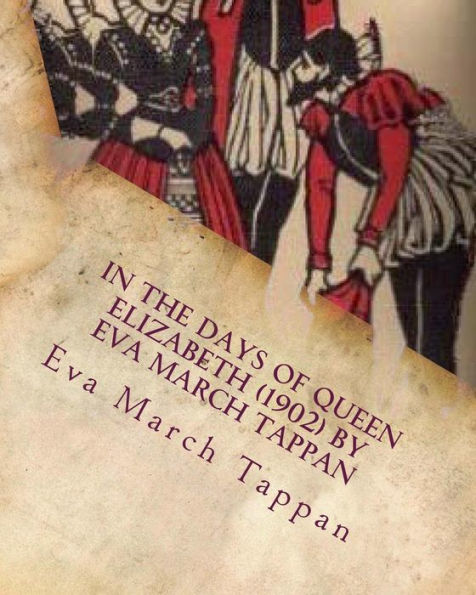 In the days of Queen Elizabeth (1902) by Eva March Tappan