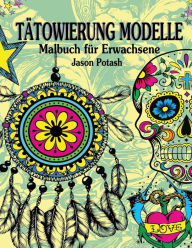 Title: Tatowierung Modelle Malbuch Fur Erwachsene, Author: Jason Potash