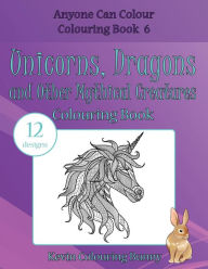 Title: Unicorns, Dragons and Other Mythical Creatures Colouring Book: 12 designs, Author: Kevin Colouring Bunny