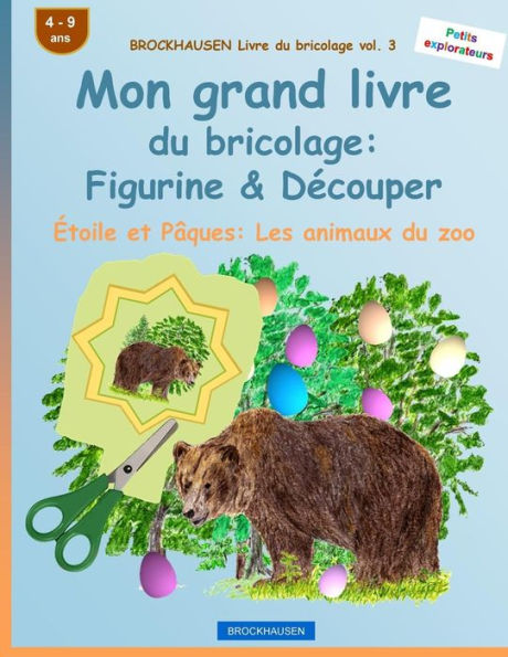 BROCKHAUSEN Livre du bricolage vol. 3 - Mon grand livre du bricolage: Figurine & Dï¿½couper: ï¿½toile et Pï¿½ques: Les animaux du zoo