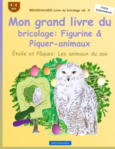 BROCKHAUSEN Livre du bricolage vol. 4 - Mon grand livre du bricolage: Figurine & Piquer-animaux: Étoile et Pâques: Les animaux du zoo