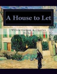 Title: A House to Let, Author: Charles Dickens