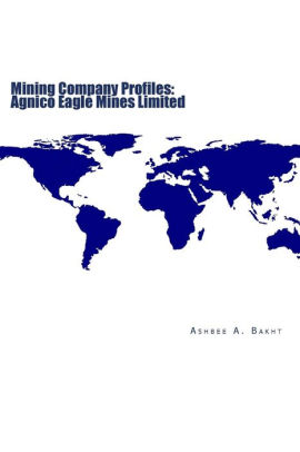 Mining Company Profiles Agnico Eagle Mines Limitedpaperback