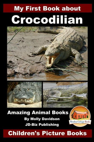 My First Book about Crocodilian - Amazing Animal Books Children's Picture