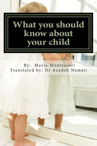 Title: What You Should Know about Your Child, Author: Dr Maria Montessori