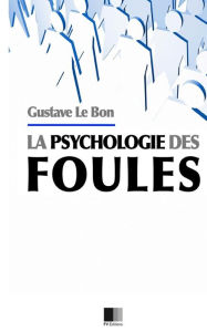 Title: Psychologie des Foules, Author: Gustave Le Bon