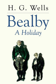 Title: Bealby: A Holiday, Author: H. G. Wells