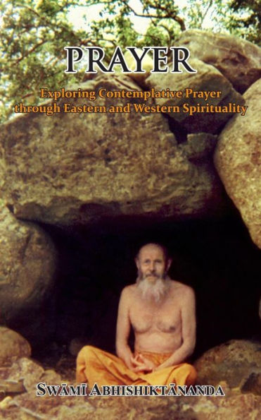 Prayer: Exploring Contemplative Prayer through Eastern and Western Spirituality