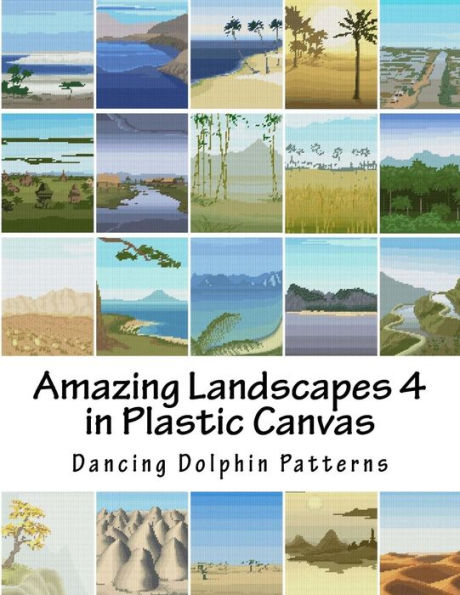 Amazing Landscapes 4: in Plastic Canvas