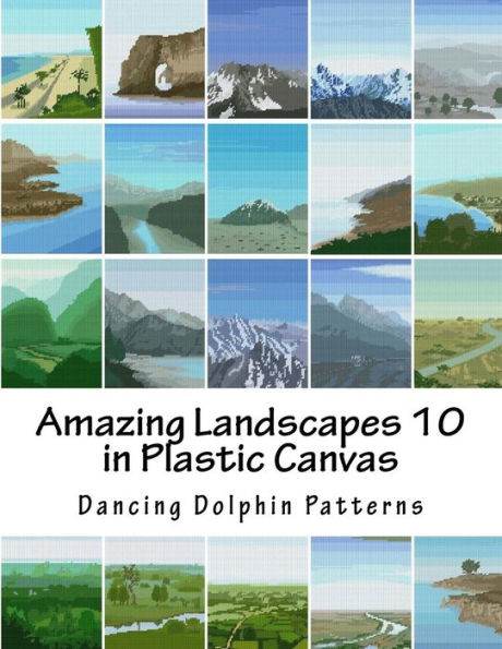 Amazing Landscapes 10: in Plastic Canvas