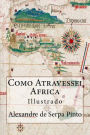 Como Atravessei Africa (Portuguese Edition): Illustrado