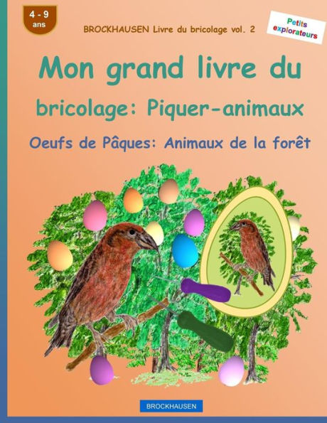 BROCKHAUSEN Livre du bricolage vol. 2 - Mon grand livre du bricolage: Piquer-animaux: Oeufs de Pï¿½ques: Animaux de la forï¿½t